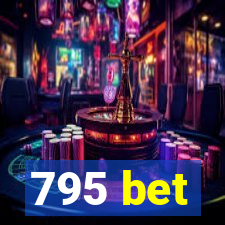 795 bet